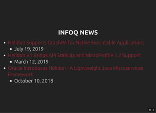 INFOQ NEWSINFOQ NEWS
July 19, 2019
March 12, 2019
October 10, 2018
Helidon Supports GraalVM for Native Executable Applicat...