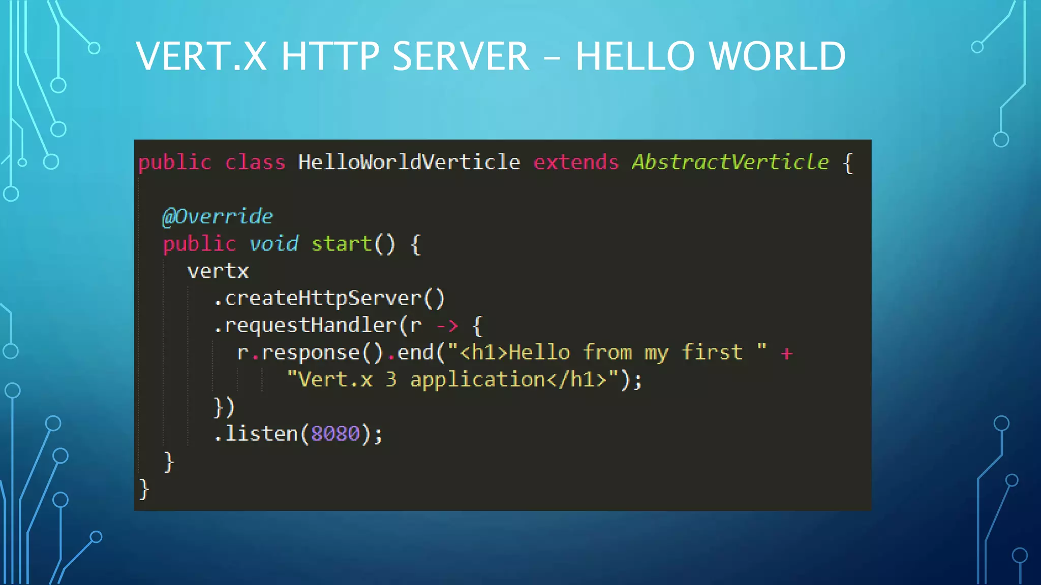 VERT.X HTTP SERVER – HELLO WORLD
 