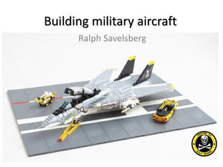 Building military aircraft
Ralph Savelsberg
 