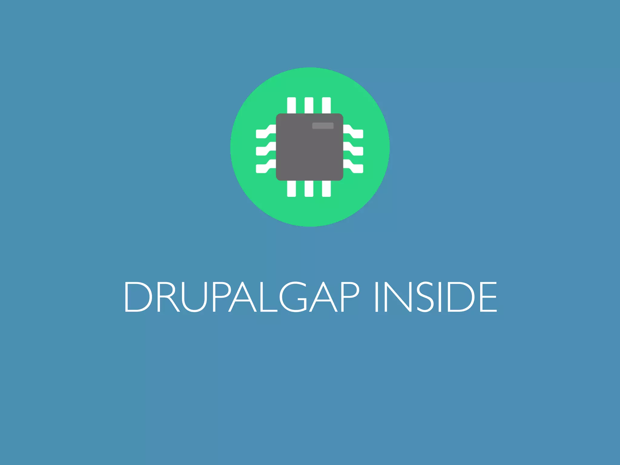 DRUPALGAP INSIDE 
 