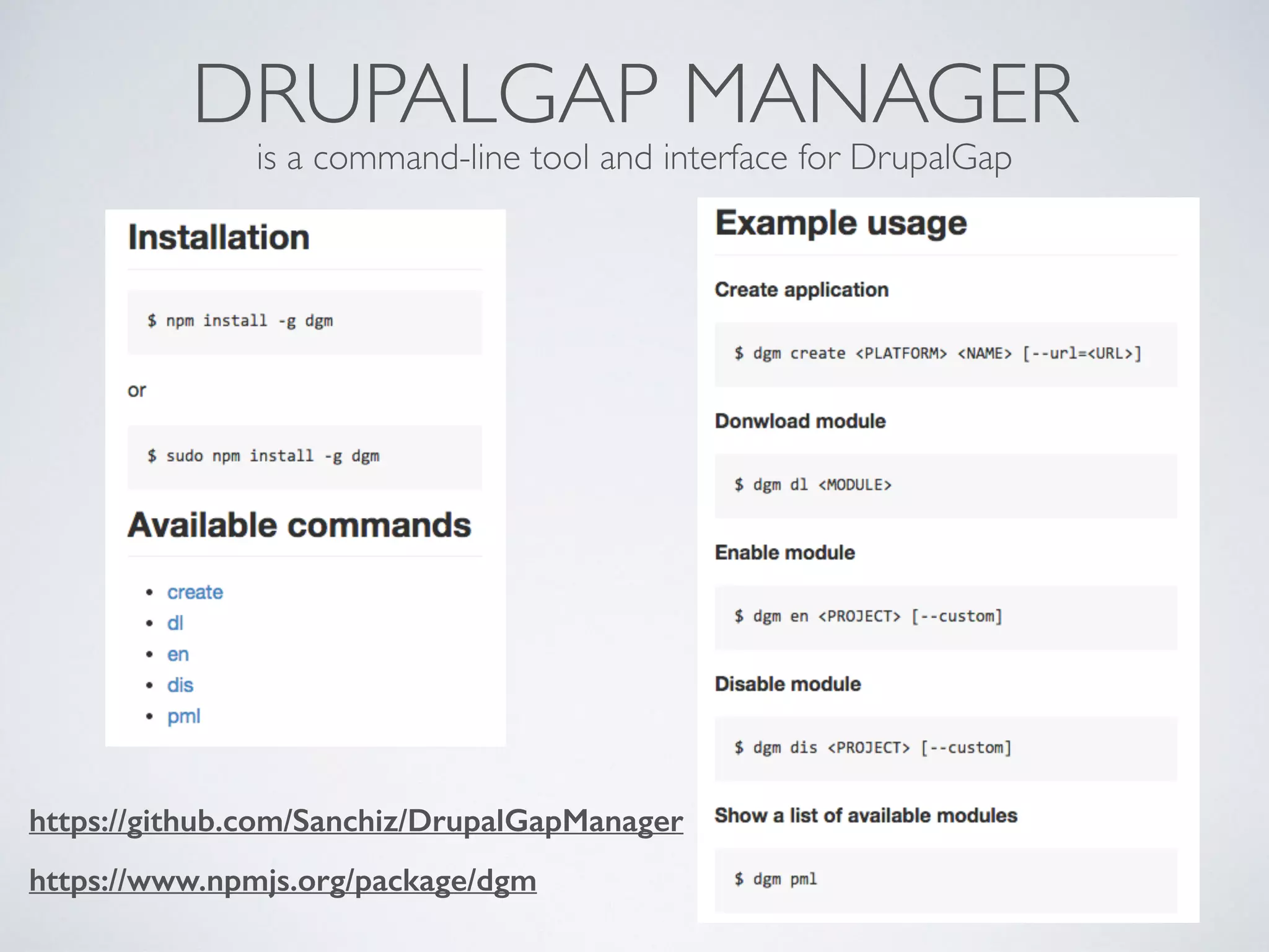 DRUPALGAP MANAGER 
is a command-line tool and interface for DrupalGap 
https://github.com/Sanchiz/DrupalGapManager 
https://www.npmjs.org/package/dgm 
 