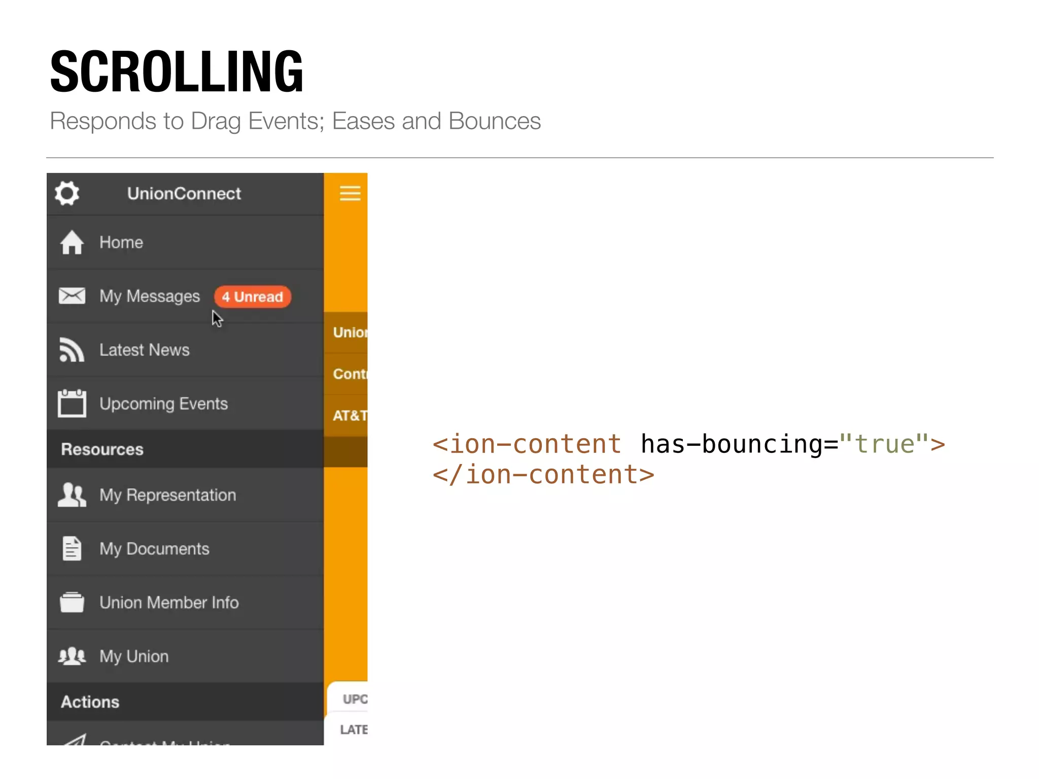 SCROLLING Responds to Drag Events; Eases and Bounces <ion-content> </ion-content> has-bouncing="true"> 