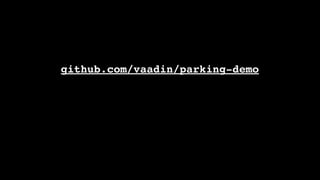 github.com/vaadin/parking-demo

 