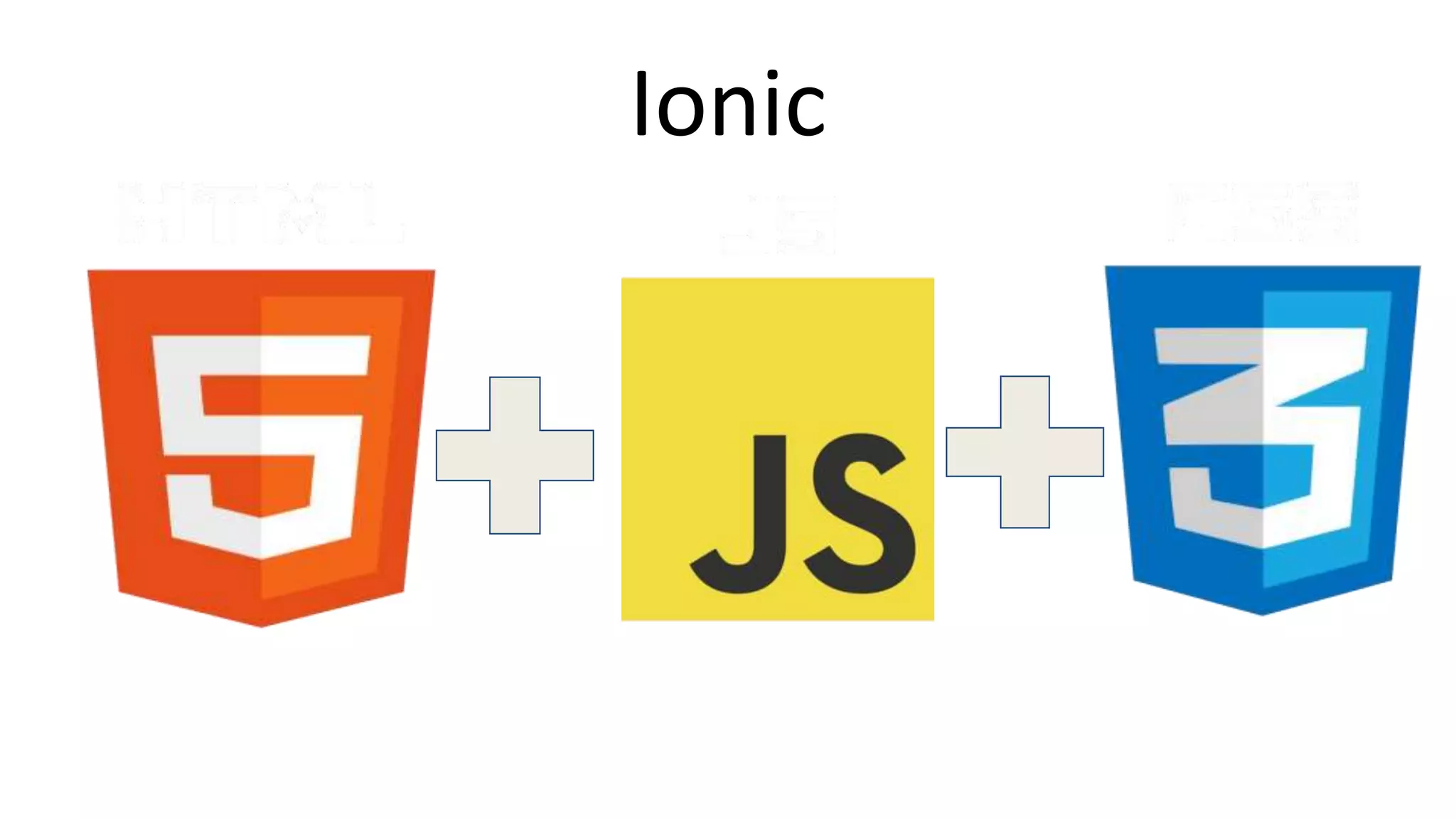 Ionic
 