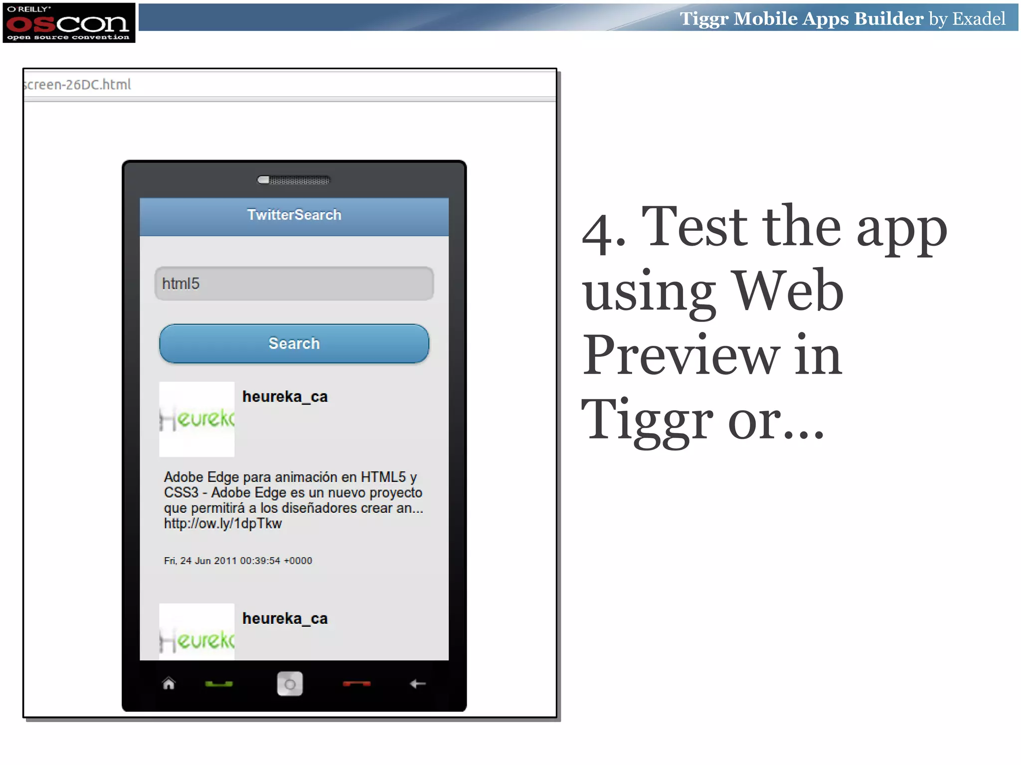 Tiggr Mobile Apps Builder by Exadel 4. Test the app using Web Preview in Tiggr or... 