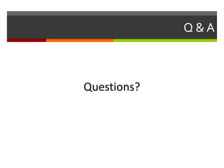 Q&A



Questions?
 