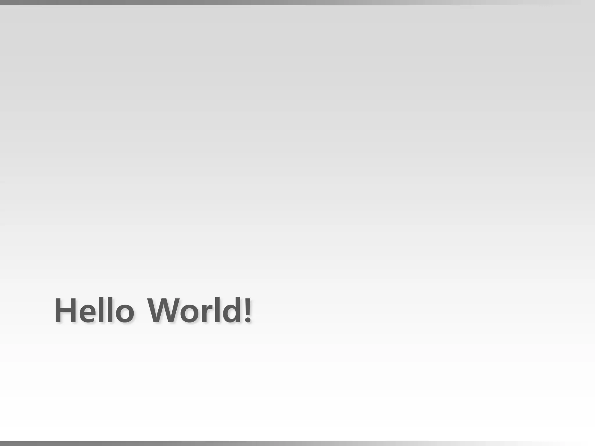 Hello World!
 