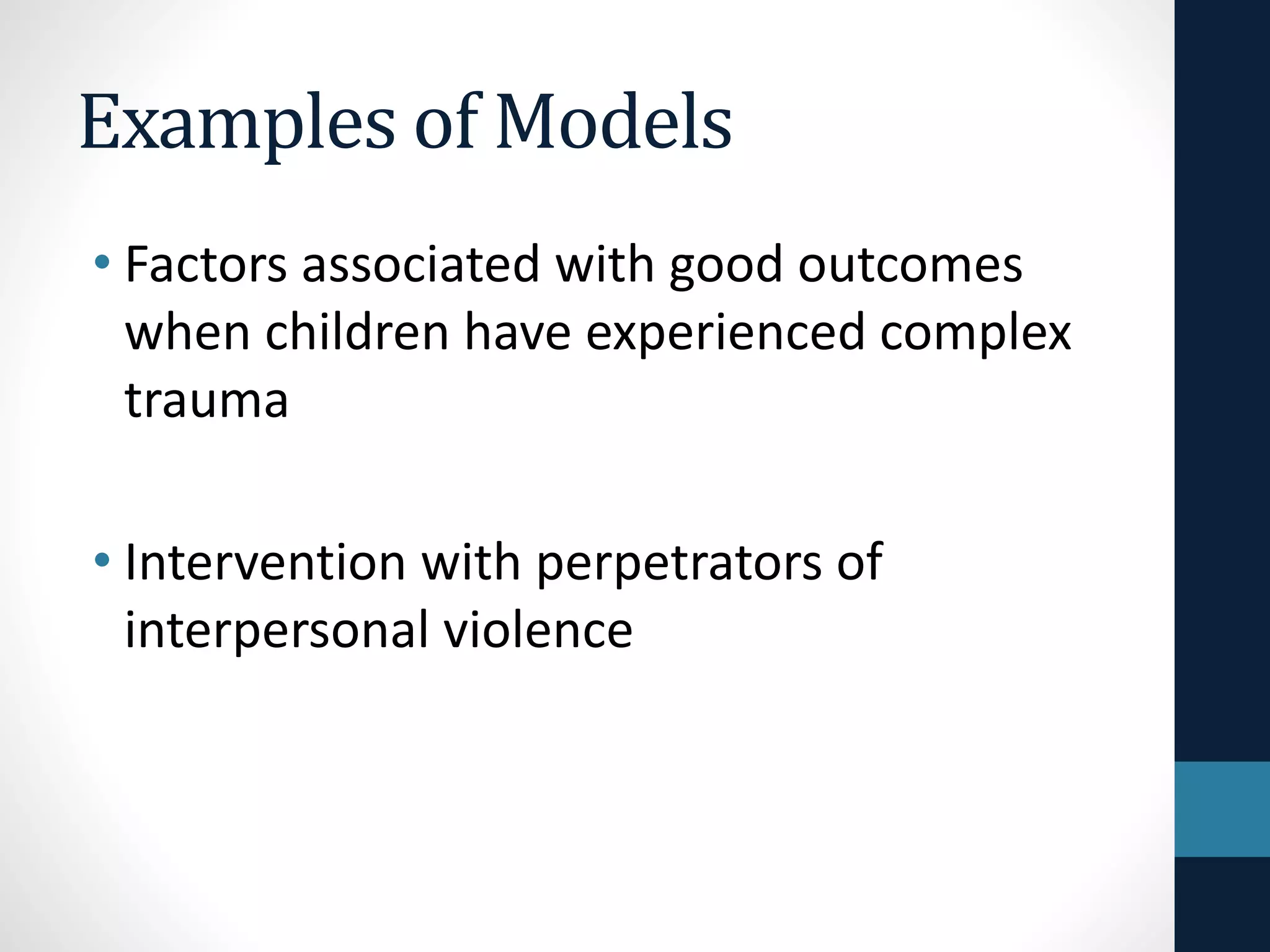 Examples of Theories 
• Emotional expressiveness is the single most 
important factor that differentiates persons with 
risks for violence and who do not become violent 
from persons with risk for violence and who 
become violent. 
• Beliefs account for why persons become violent 
independent of their risk profiles. 
 