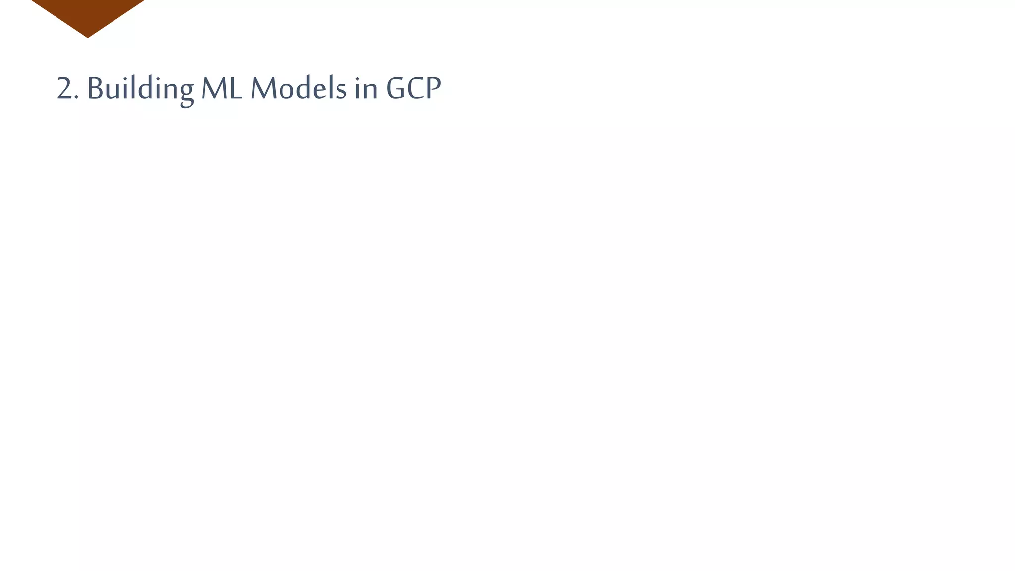 2. BuildingML Modelsin GCP
 