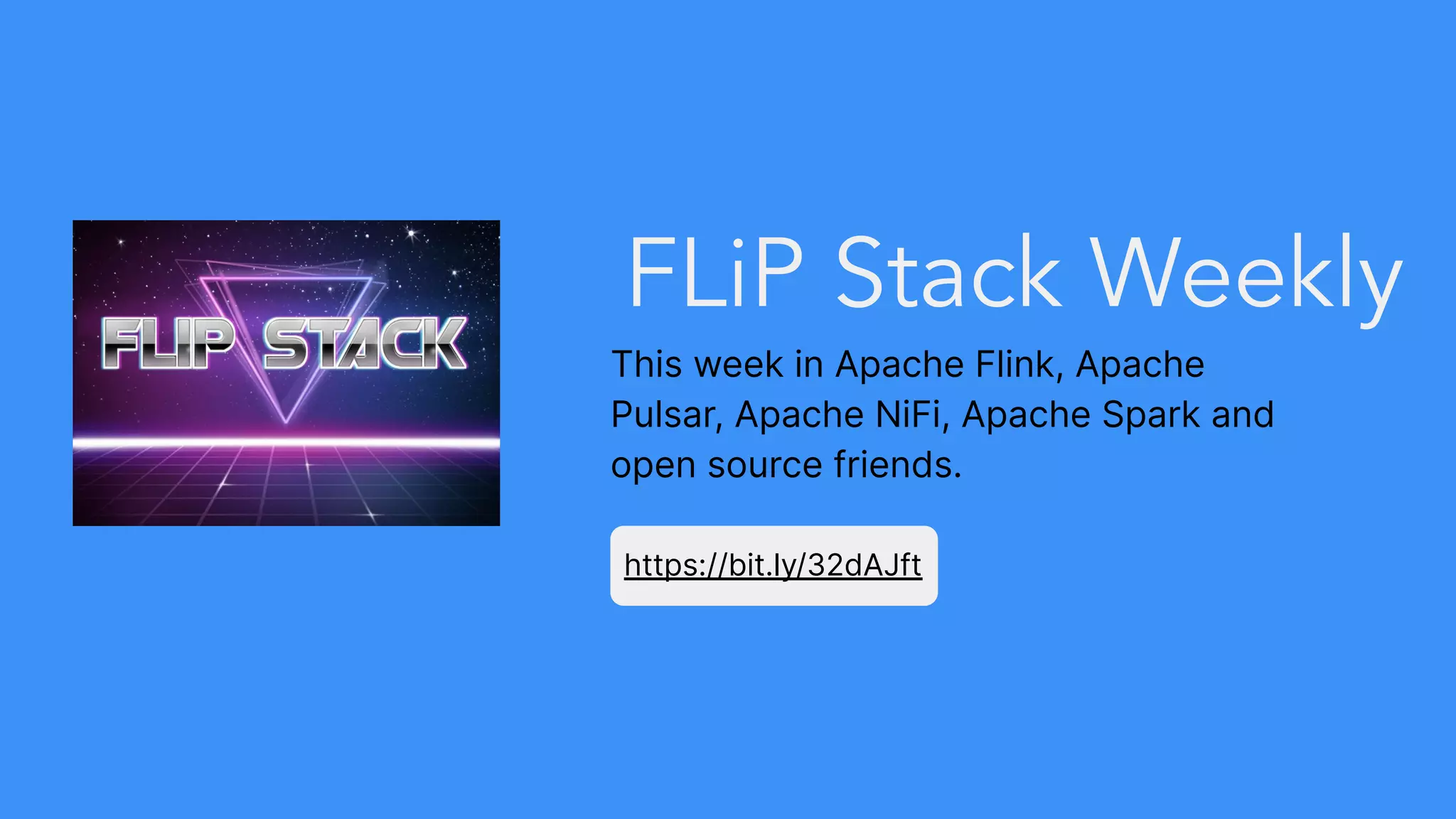 https://bit.ly/32dAJft FLiP Stack Weekly This week in Apache Flink, Apache Pulsar, Apache NiFi, Apache Spark and open source friends. 