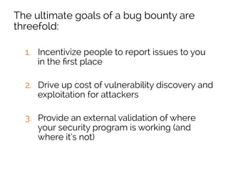 Before you launch, record what vulnerability
classes you expect to see and what you don’t.
Compare this against the issues...