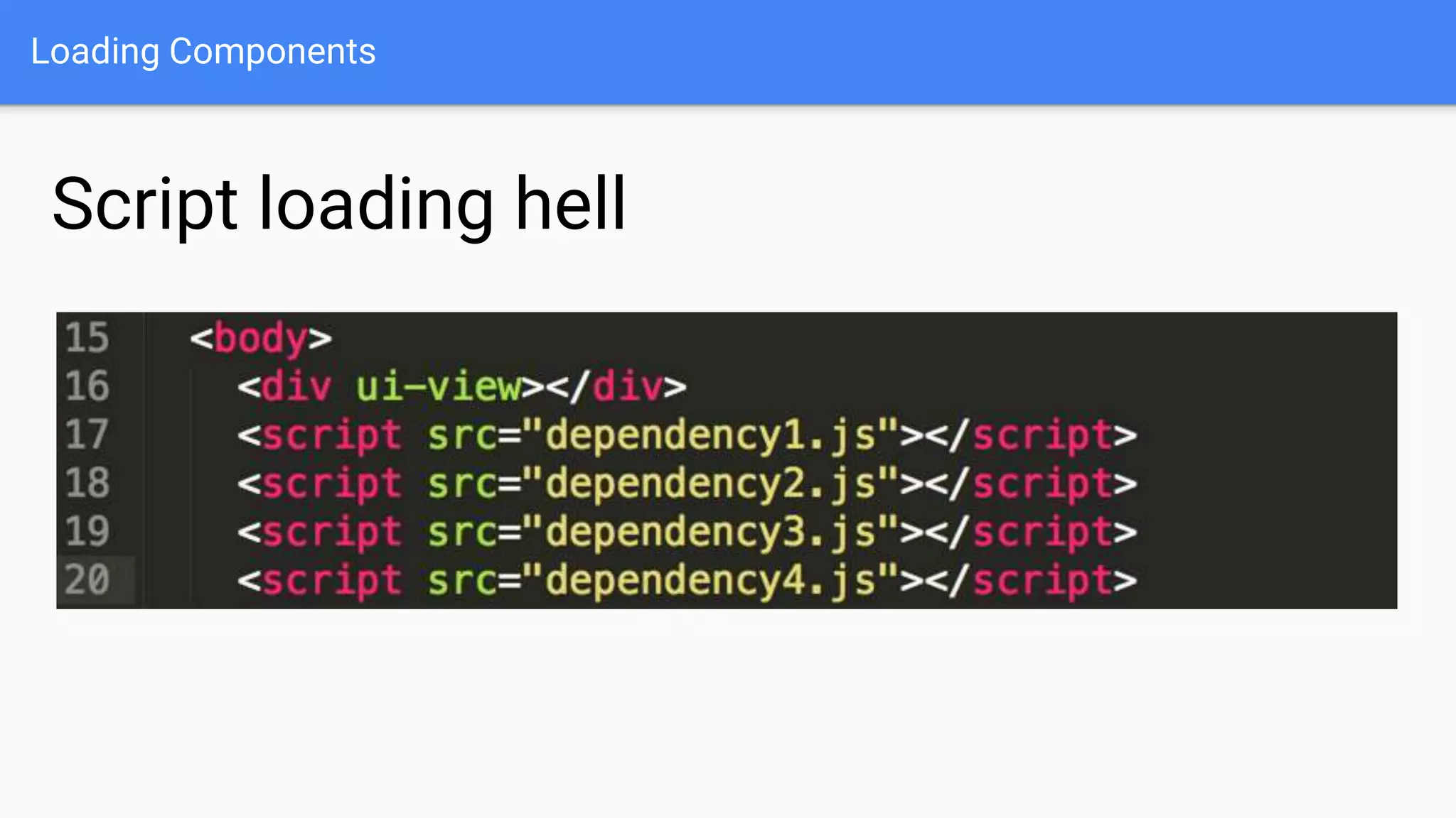 Loading Components Script loading hell 