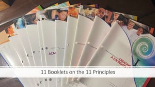 11 Booklets on the 11 Principles
 
