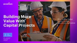 Building More
Value With
Capital Projects
EPC
edition.
(EPC = „Engineering,
Procurement, and
Construction
companies“
 