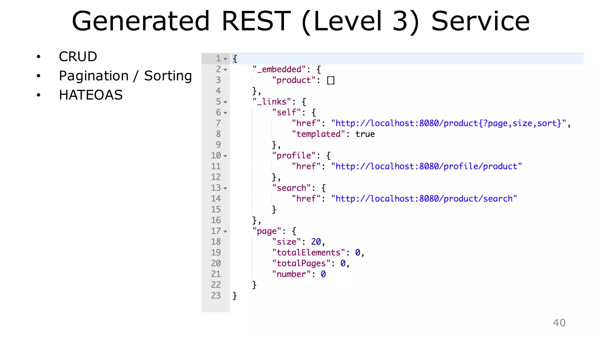 Generated Entity Classes (JPA)
• All Entity Codes are POJO Classes that are described with Java Annotations meaning
entity field descriptions and relationships.
40
 