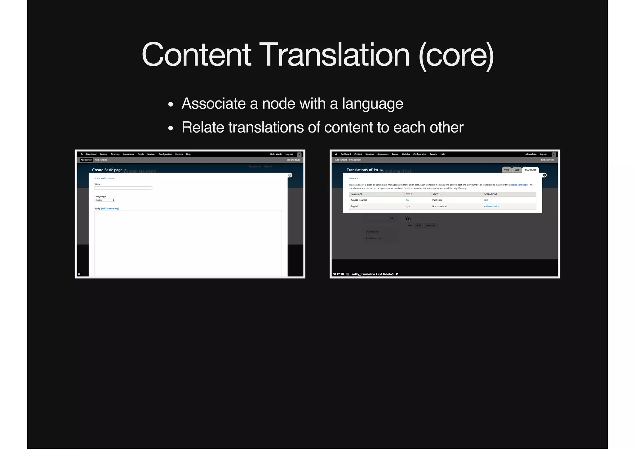 Content Translation (core)
Associate a node with a language
Relate translations of content to each other
 