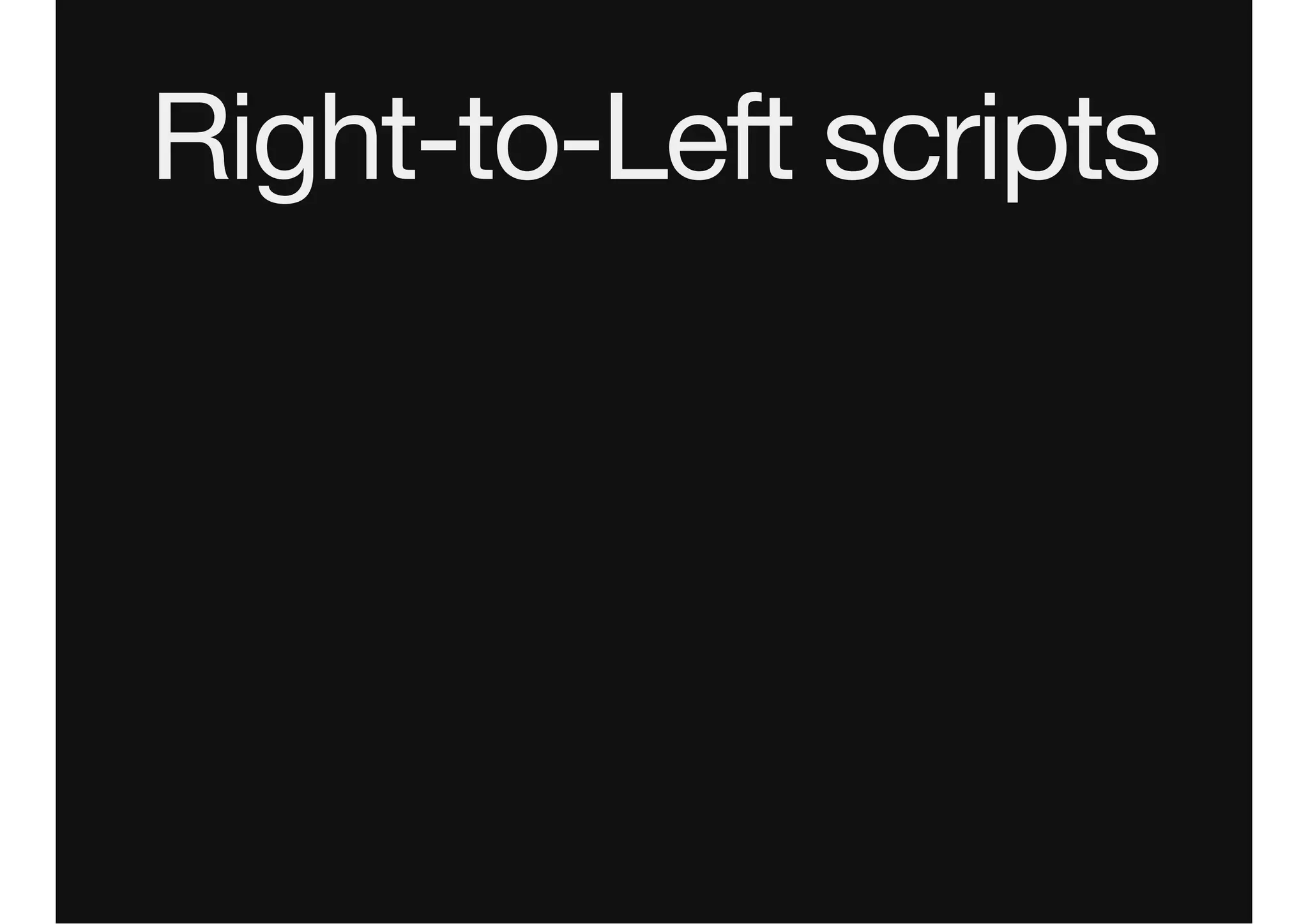 Right-to-Left scripts
 