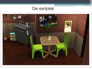 De eetplek
 