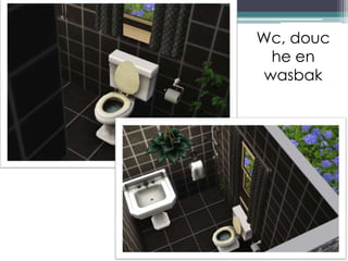 Wc, douc
  he en
 wasbak
 