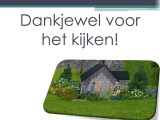 Dankjewel voor
  het kijken!
 