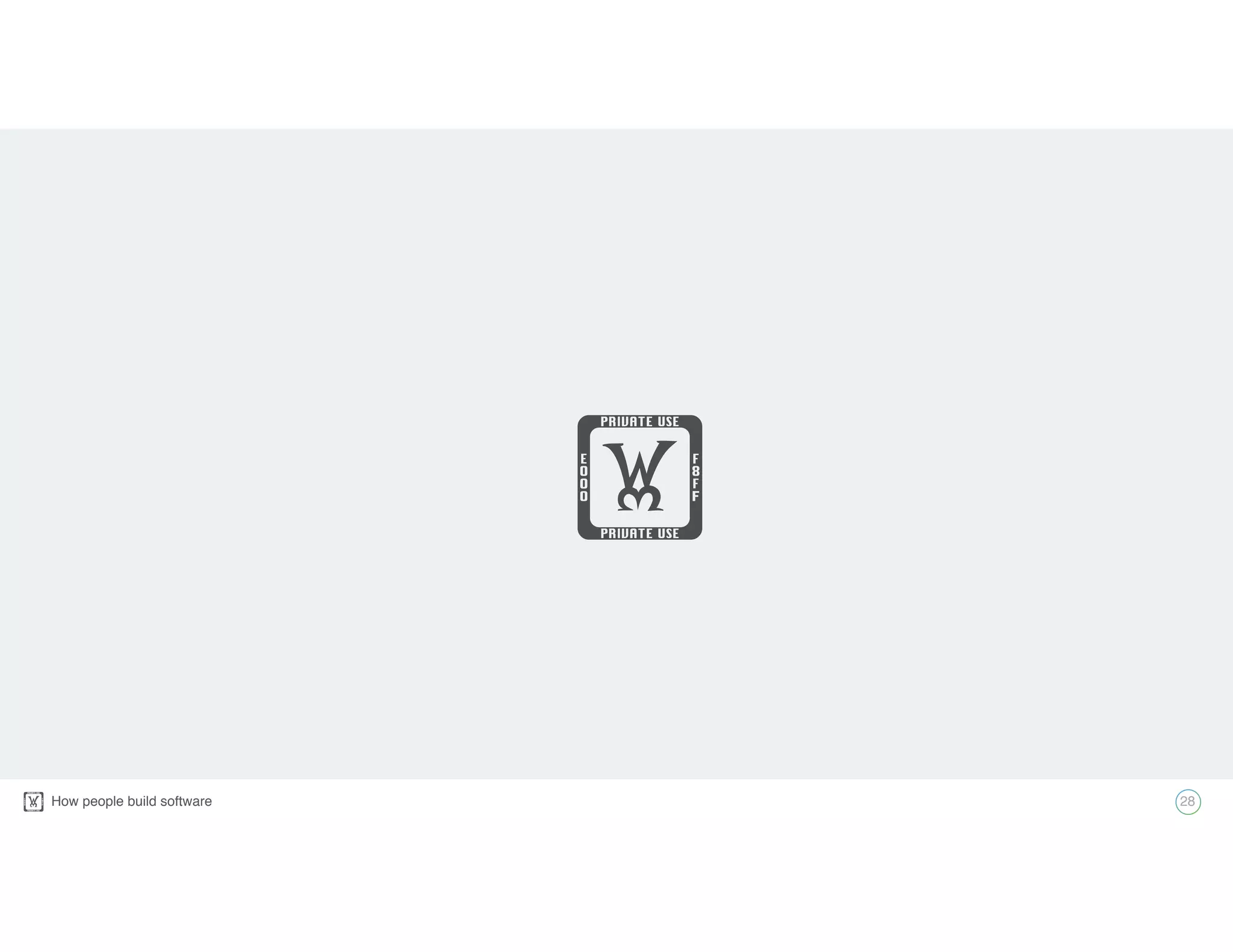 How people build software! 28
!
 