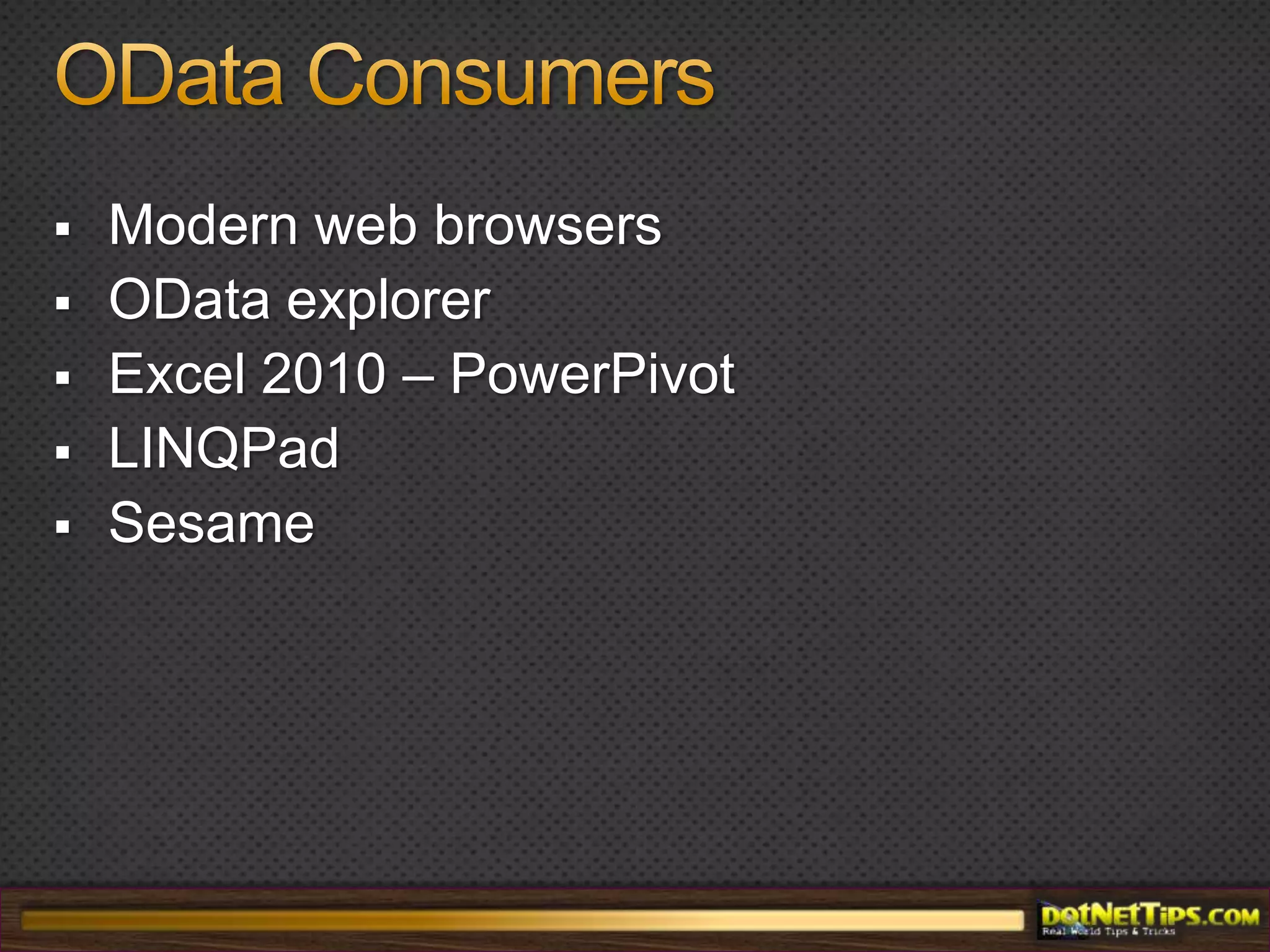 Data Services ClientsHTTP(Open Data Protocol)WCF Data ServicesSQL Server 2008 Reporting ServicesWindows Azure Table Storage