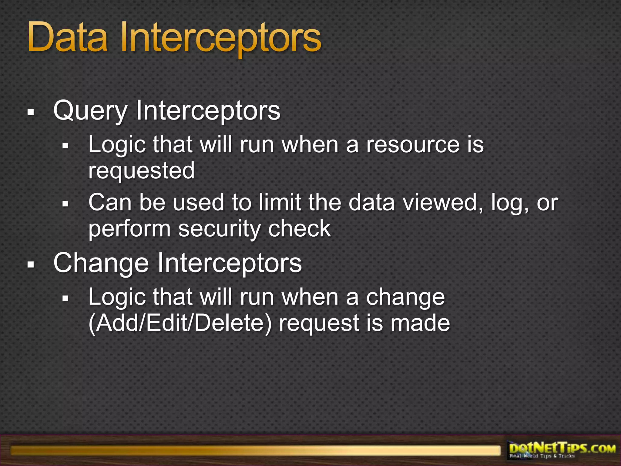 Service OperationsAdditional way to expose resources via URIs[WebGet] is used for an addressable query[WebInvoke] is used for insert, update, and deleteCan return a scalar valueIEnumerable or IQueryable Astoria’s URI exposes the Service OperationIf you use IQueryable you can append query strings to the URI 