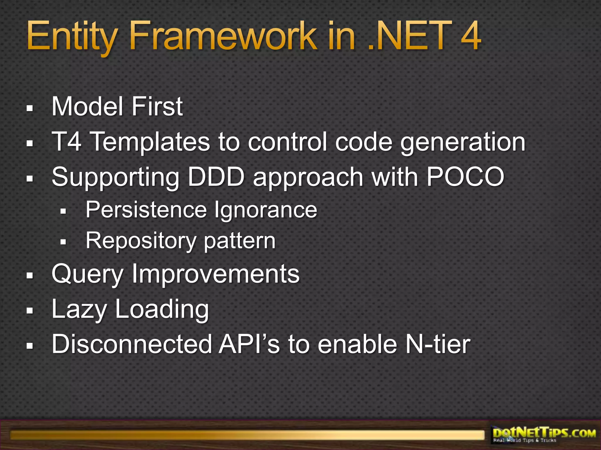 Performance & Security?Connections to database vs. amount of dataYou can work with stored procedures You can work with viewsYou can define how the ADO.NET Entity Framework loads your data to Eager Lazy(Explicit)