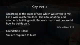 Building On A Foundation 1 Corinthians 3:10-23