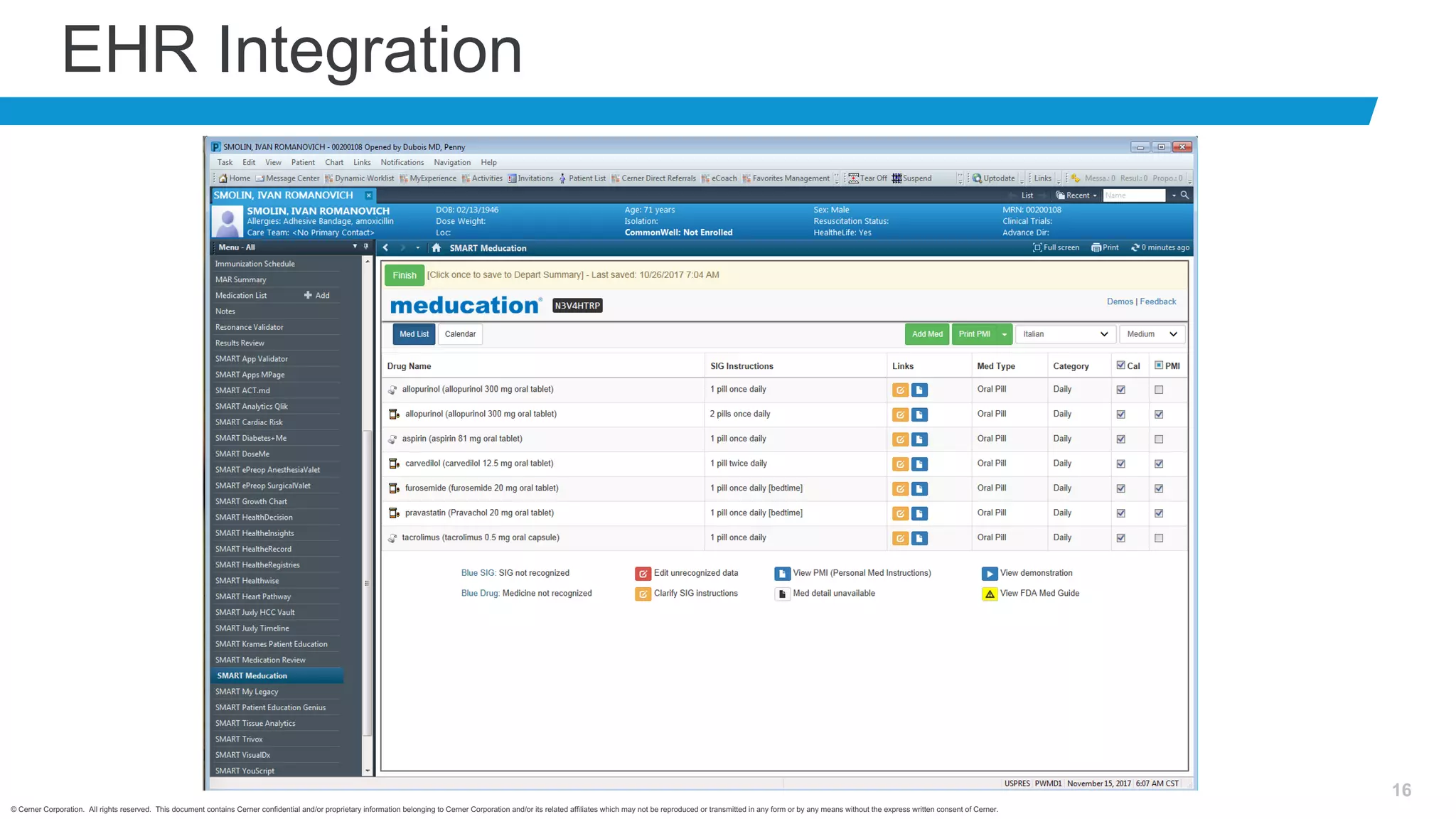 © Cerner Corporation. All rights reserved. This document contains Cerner confidential and/or proprietary information belonging to Cerner Corporation and/or its related affiliates which may not be reproduced or transmitted in any form or by any means without the express written consent of Cerner.
16
EHR Integration
 