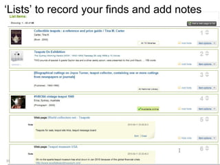 ‘Lists’ to record your finds and add notes




39
 