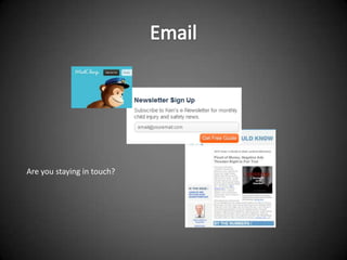 Are you staying in touch?
 