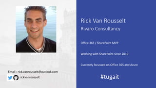 Email : rick.vanrousselt@outlook.com
rickvanrousselt #tugait
 