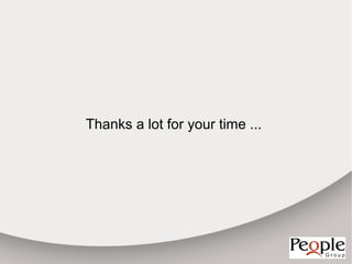 Thanks a lot for your time ...
 