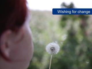 Wishing for change




    www.flickr.com/photos/superzelle/3853482206
 