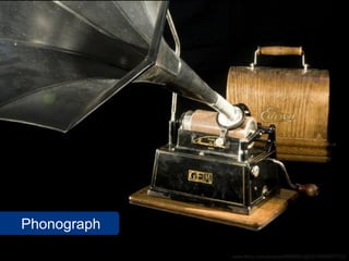 Phonograph

             www.flickr.com/photos/49909881@N07/4580070703
 