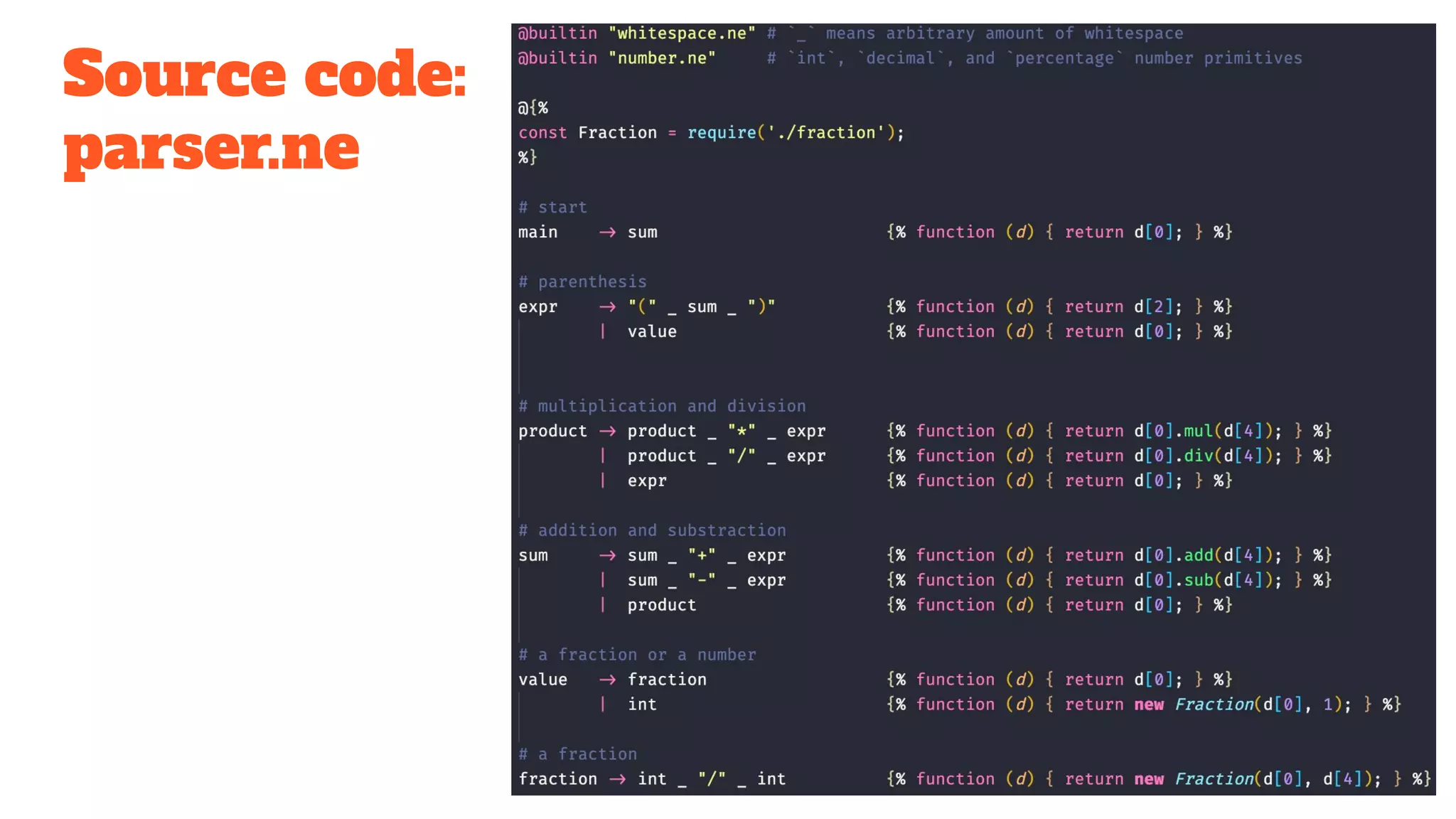 Source code:
parser.ne
 