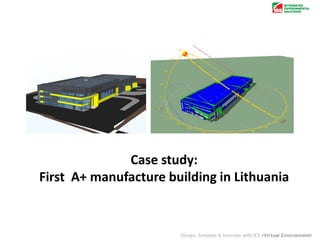 Case study:
First A+ manufacture building in Lithuania
 