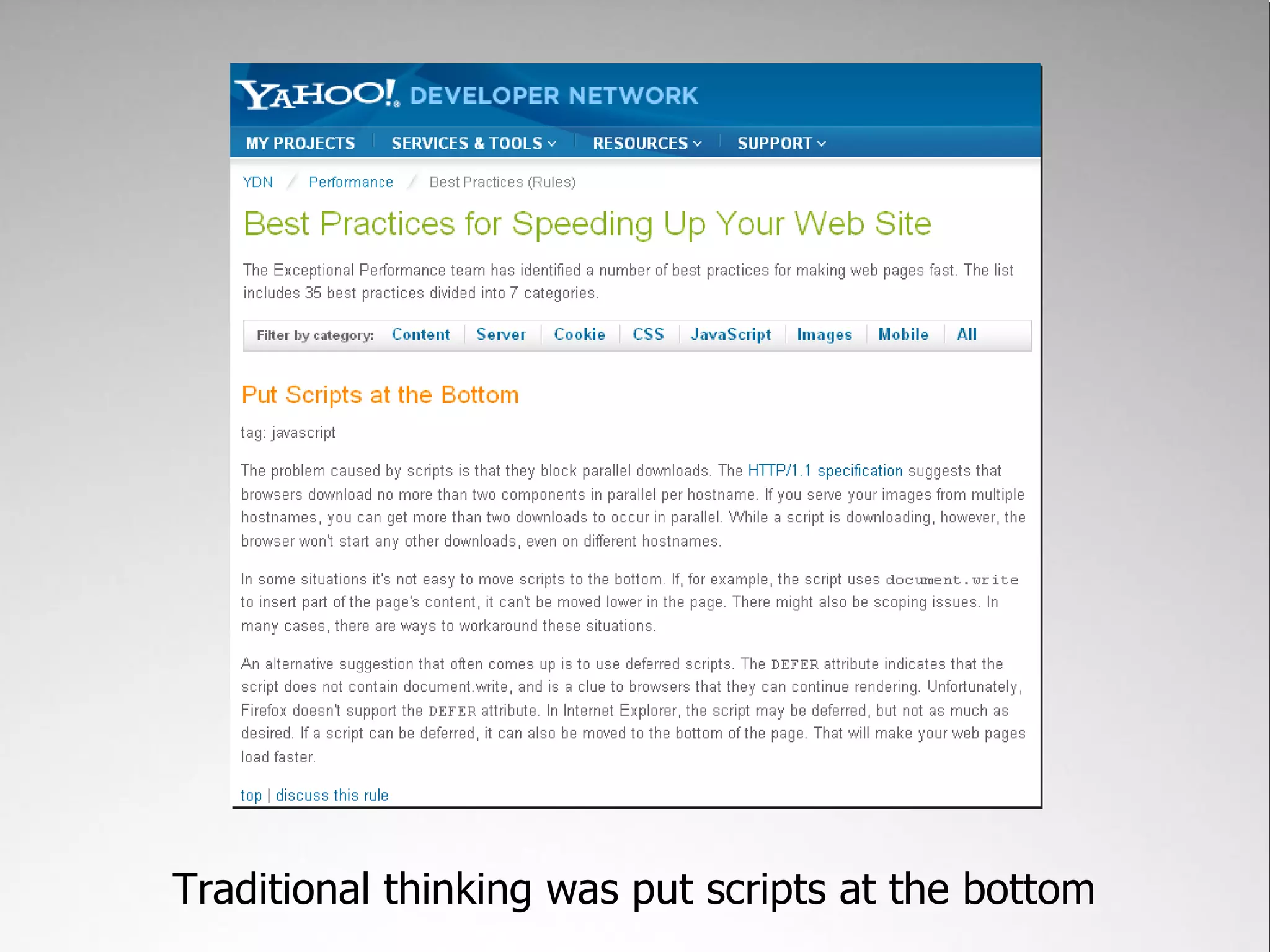 Traditional thinking was put scripts at the bottom
 