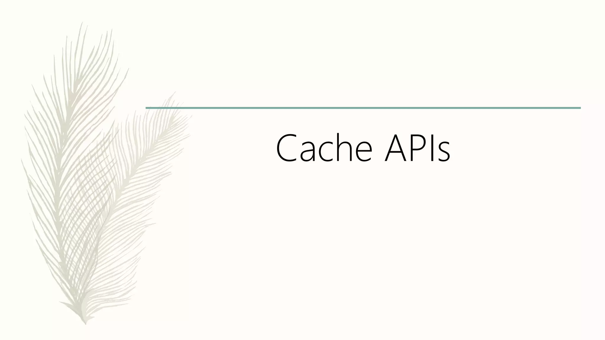 Cache APIs
 