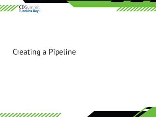©	2016	CloudBees,	Inc.		All	Rights	Reserved
Creating a Pipeline
 