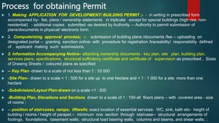 Process for obtaining Permit
 1. Making APPLICATION FOR DEVELOPMENT/ BUILDING PERMIT ;- - in writing in prescribed form
a...