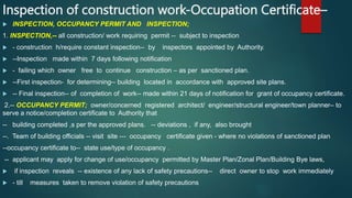 Inspection of construction work-Occupation Certificate–
 INSPECTION, OCCUPANCY PERMIT AND INSPECTION;
1. INSPECTION,-- al...