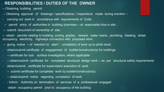 . RESPONSIBILITIES / DUTIES OF THE OWNER
-- Obtaining building permit
-- Obtaining approval of drawings / specifications, ...