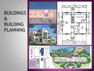 BUILDINGS
&
BUILDING
PLANNING
 