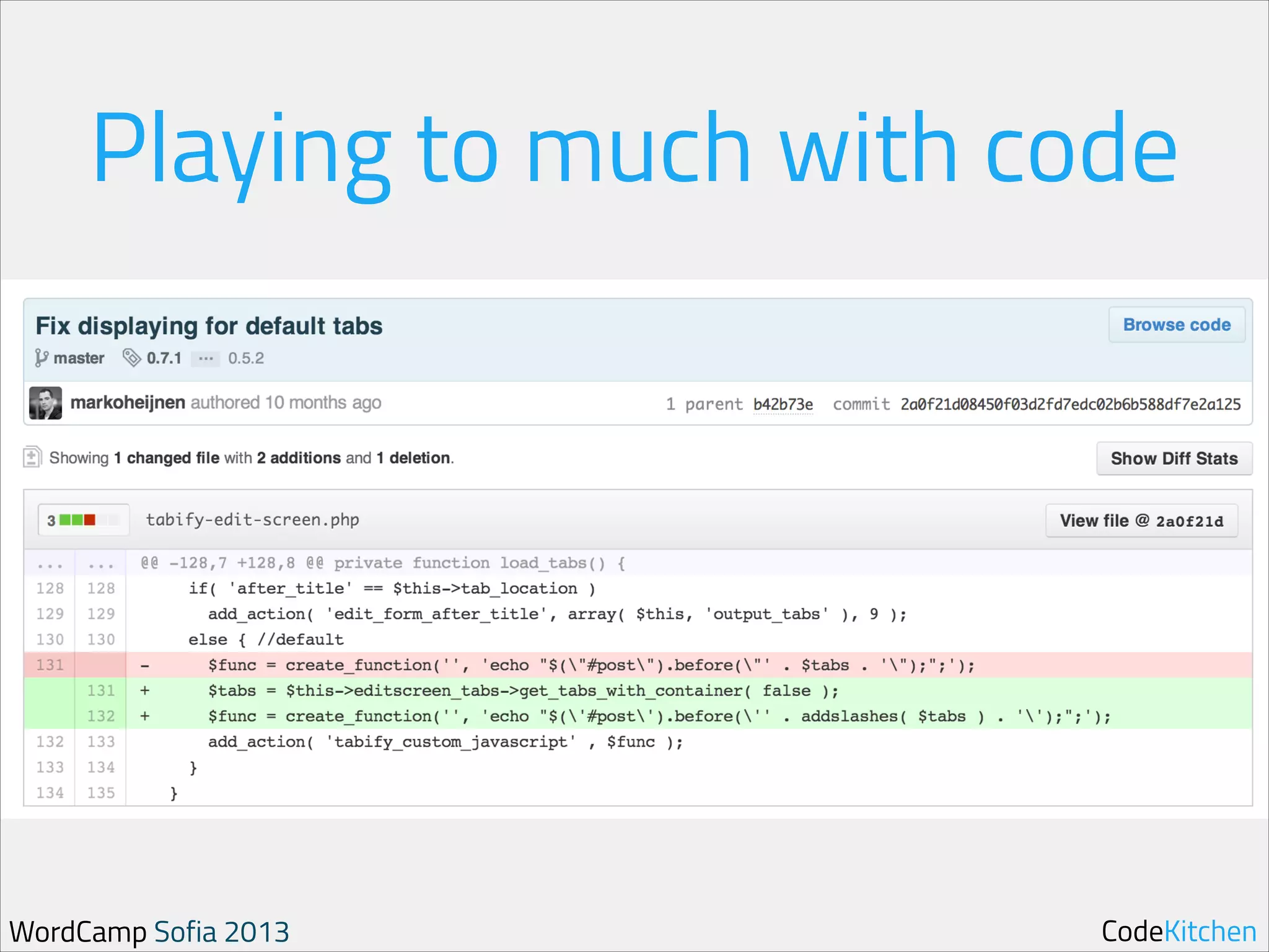 Playing to much with code

WordCamp Sofia 2013

CodeKitchen

 