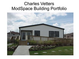 Charles Vetters ModSpace Building Portfolio 