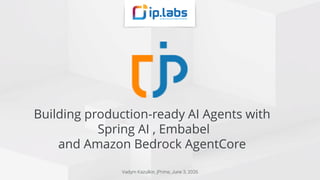 Building production-ready AI Agents with Spring AI, Embabel and Amazon ...