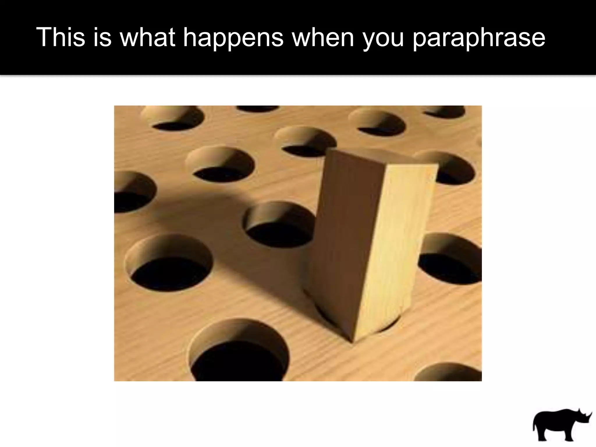 This is what happens when you paraphrase
 