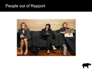 People out of Rapport
 